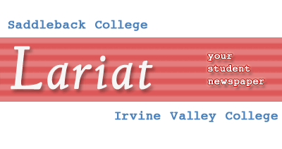 Lariat -  Saddleback College, Irvine Valley College - your sutdent newspaper